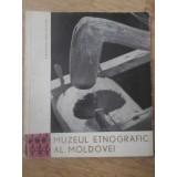 MUZEUL ETNOGRAFIC AL MOLDOVEI-GH. BODOR-233077