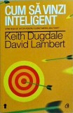 Keith Dugdale, David Lambert - Cum sa vinzi inteligent. Strategii de viitor, Curtea Veche