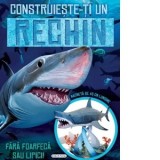 Construieste-ti un rechin