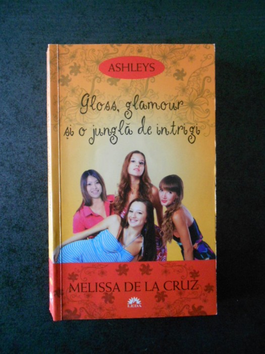 MELISSA DE LA CRUZ - GLOSS, GLAMOUR SI O JUNGLA DE INTRIGI