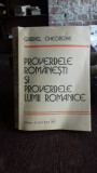 PROVERBE ROMANESTI SI PROVERBELE LUMII ROMANICE - GABRIEL GHEORGHE