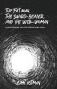 The Fat Man, The Sword-Bearer, and The Well-Woman: Conversations with the Voices in My Head