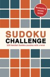 Sudoku Challenge: 200 Fiendish Sudoku Puzzles with a Twist