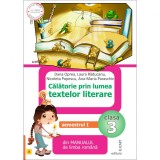 Calatorie prin lumea textelor literare - Clasa 3. Sem.1. Varianta A - Dana Oprea, Laura Raducanu, Elicart