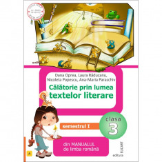 Calatorie prin lumea textelor literare - Clasa 3. Sem.1. Varianta A - Dana Oprea, Laura Raducanu