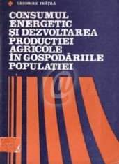 Consumul energetic si dezvoltarea productiei agricole in gospodariile populatiei foto