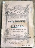 I.1 Carte Ali-Baba - O mie si una de nopti (aprox 1910) Ed Alcalay BPT nr 917. Minunata istorie, stare uzata, vezi poze, colectie
