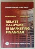 RELATII VALUTARE SI MARKETING FINANCIAR de MARIANA NEGUS si CLAUDIA BAICU , 2007