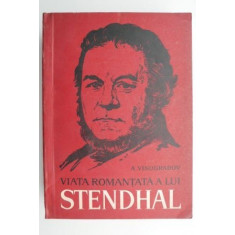 Viata romantata a lui Stendhal &ndash; A. Vinogradov