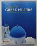 DISCOVER THE GREEK ISLANDS , TOURIST GUIDE WITH 380 COLOUR PHOTOS AND 70 MAPS , ANII &#039; 2000