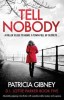 Tell Nobody: Absolutely Gripping Crime Fiction with Unputdownable Mystery and Suspense