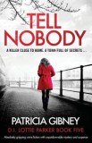 Tell Nobody: Absolutely Gripping Crime Fiction with Unputdownable Mystery and Suspense