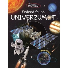 Fedezd fel az univerzumot - Űrb&eacute;li matric&aacute;k