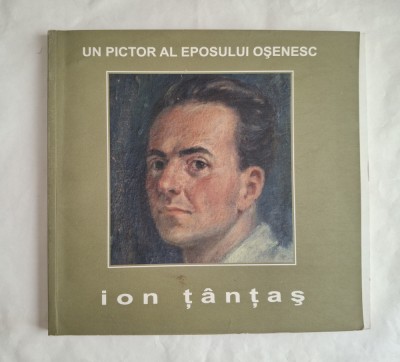 Album Ion Tantas, Editura Muzeul Tarii Oasului 2008, in editie limitata foto