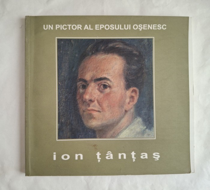 Album Ion Tantas, Editura Muzeul Tarii Oasului 2008, in editie limitata