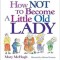 How Not to Become a Little Old Lady