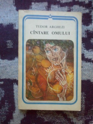 n1 Cantare omului - Tudor Arghezi foto