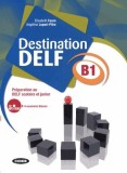 Destination DELF B1 Preparation au DELF scolaire et junior + CD | Elisabeth Faure, Maud Charpentier, Angeline Lepori-Pitre