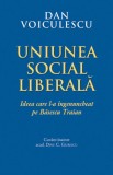 Uniunea Social Liberala- Ideea care l-a ingenuncheat pe Basescu Traian