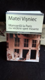 MANSARDA LA PARIS CU VEDERE SPRE MOARTE - MATEI VISNIEC