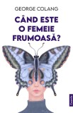 Cand este o femeie frumoasa? - George Colang - Cuantic