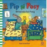 Pip si Posy. Broscuta lui Posy - Axel Scheffler