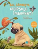 Hai, z&acirc;mbește, mopsule &icirc;mbufnat! - Lucy Astner