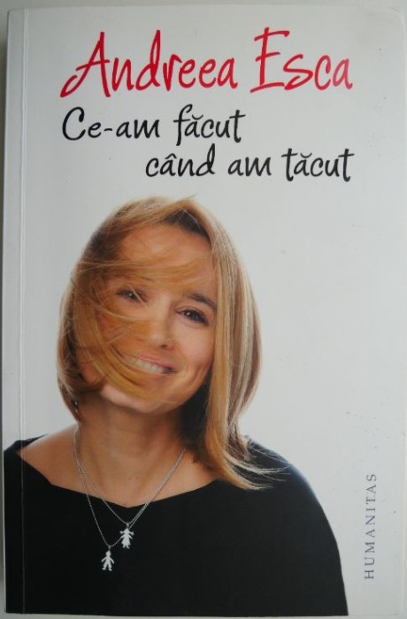 Ce-am facut cand am tacut &ndash; Andreea Esca