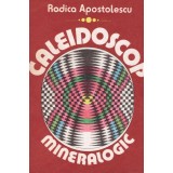 Rodica Apostolescu - Caleidoscop mineralogic - 128547