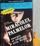 Miracolul palmelor Energie si sanatate prin Reiki George St. Kaufmes