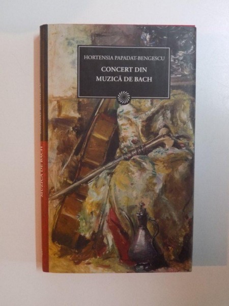 CONCERT DIN MUZICA DE BACH DE HORTENSIA PAPADAT - BENGESCU , BUCURESTI 2010