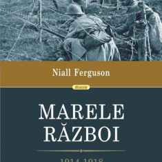 Marele Război. 1914-1918 - Paperback - Niall Ferguson - Polirom