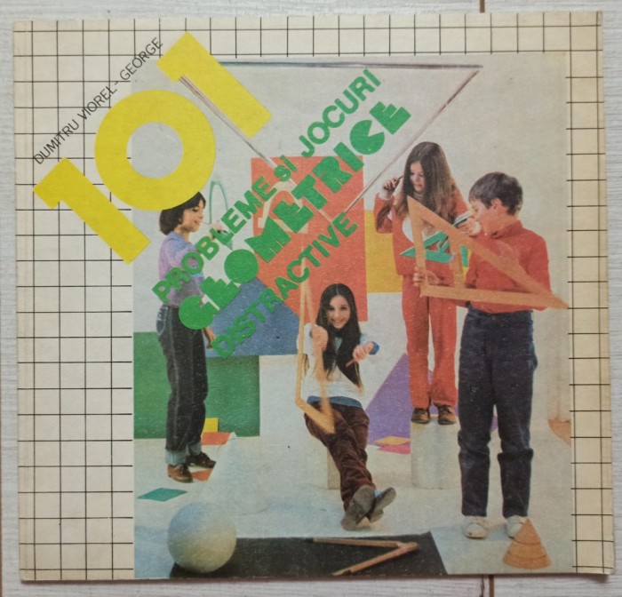 101 probleme si jocuri geometrice distractive - Dumitru Viorel-George