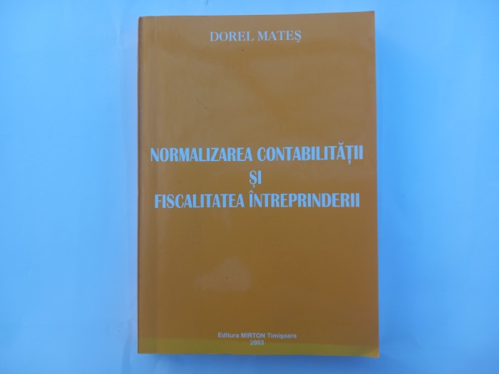 DOREL MATEȘ - NORMALIZAREA CONTABILITĂȚII ȘI FISCALITATEA &Icirc;NTREPRINDERII