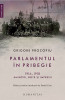 Parlamentul in pribegie 1916-1918 Grigore Procopiu R9, 2018, Humanitas