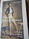 Feline philosophy Cats and the meaning of life - John Gray