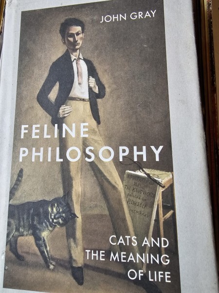 Feline philosophy Cats and the meaning of life - John Gray