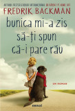 Cumpara ieftin Bunica mi-a zis să-ți spun că-i pare rău - Fredrik Backman, ART