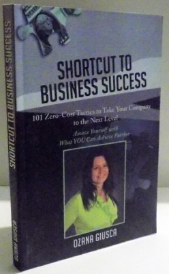 SHORTCUT TO BUSINESS SUCCESS de OZANA GIUSCA , DEDICATIE * , 2014 foto
