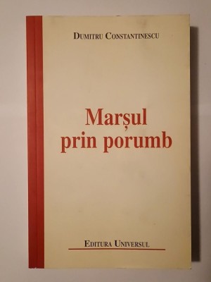 Dumitru Constantinescu - Marșul prin porumb foto