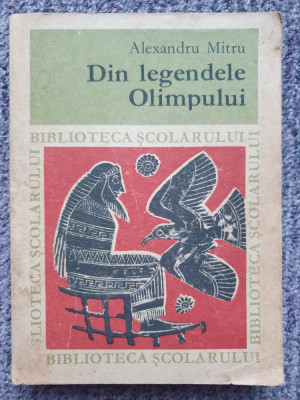 DIN LEGENDELE OLIMPULUI-AL. MITRU, 1968 Scolarului, 302 pag, stare f buna foto