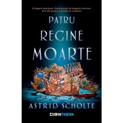 Patru Regine Moarte, Astrid Scholte - Editura Corint foto