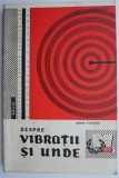 Carte Beletristica Mihail Atanasiu - Despre vibratii si unde, de anticariat, stare buna