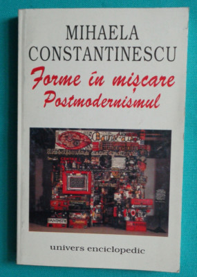 Mihaela Constantinescu &amp;ndash; Forme in miscare Postmodernismul foto