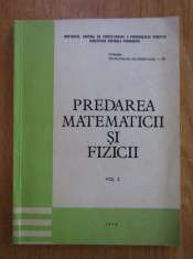 Predarea matematicii si fizicii volumul 2 (coperta uzata) foto