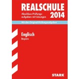 Abschluss-Pr&uuml;fungsaufgaben Realschule Bayern. Mit L&ouml;sungen / Englisch 2014
