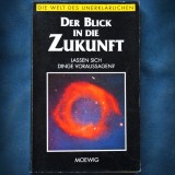 Cumpara ieftin DER BLICK IN DIE ZUNKUNFT - LASSEN SICH DINGE VORAUSSAGEN? - DIE WELT