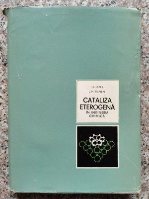 Cataliza Eterogena In Ingineria Chimica - I.i. Ioffe, L.m. Pismen , A303 foto