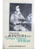Elena Tacciu - Aventura lui George Gordon Byron (Editia: 1977)