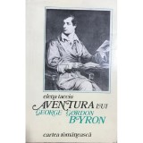 Elena Tacciu - Aventura lui George Gordon Byron (Editia: 1977)